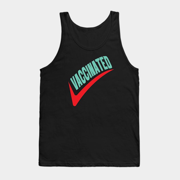 I had vaccinated, vaccination, vaccine, immunized Tank Top by egygraphics